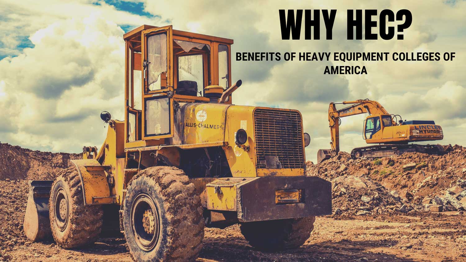 Read more about the article Why Heavy Equipment Colleges of America? | Benefits at HEC