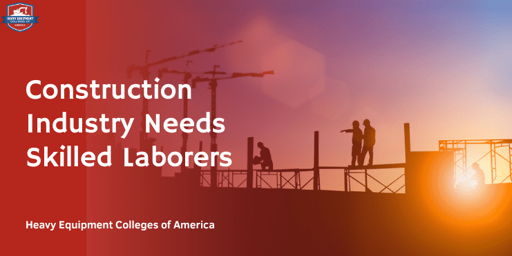 Read more about the article Construction Industry Needs Skilled Laborers