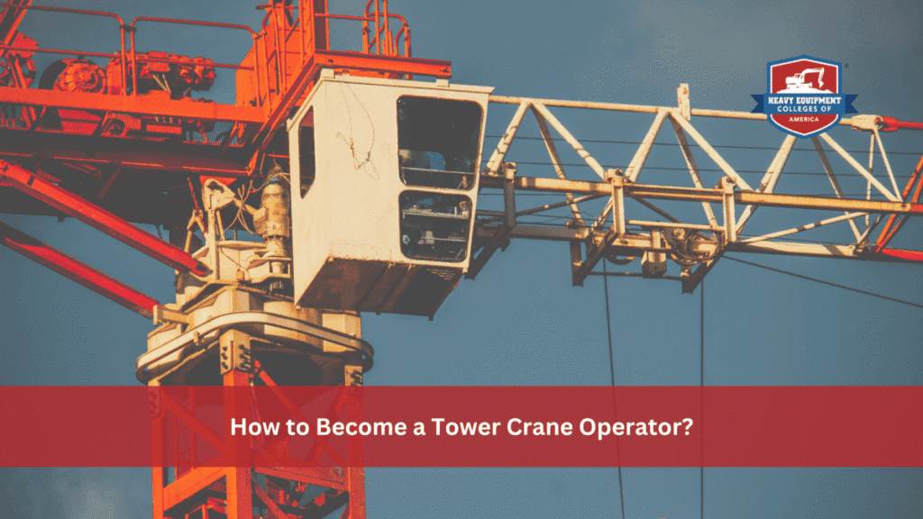 How to Become a Tower Crane Operator